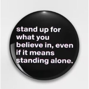 Black Political Button "Stand up for what you believe in" Social Justice Duty
